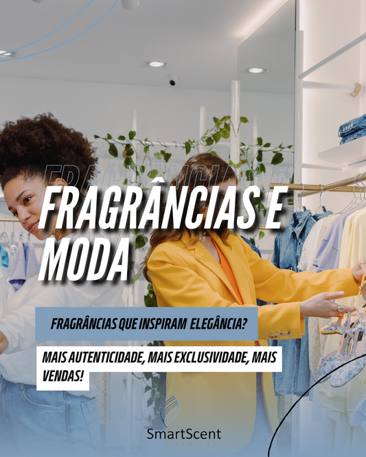 O Poder do Olfato no Mundo da Moda